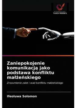 Zaniepokojenie komunikacją jako podstawa konfliktu małżeńskiego