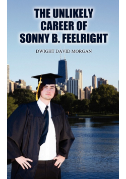The Unlikely Career of Sonny B. Feelright
