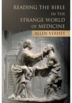 Reading the Bible in the Strange World of Medicine
