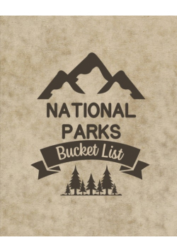 U. S. National Parks Bucket List Book
