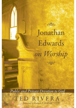 Jonathan Edwards on Worship