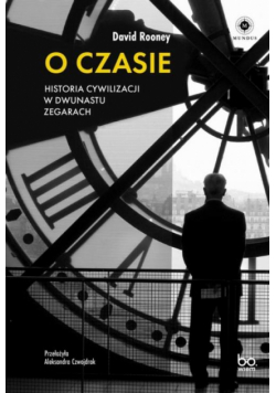 O czasie Historia cywilizacji w dwunastu zegarach