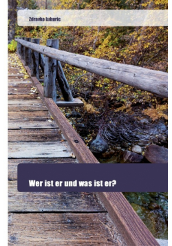 Wer ist er und was ist er?