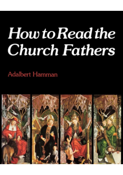 How to Read the Church Fathers