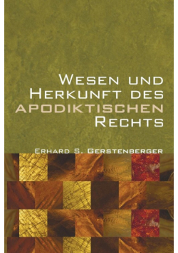 Wesen und Herkunft des Apodiktischen Rechts