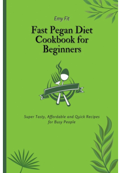 Fast Pegan Diet Cookbook for Beginners