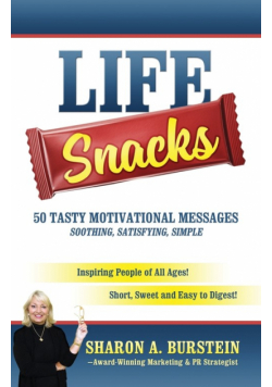 Life Snacks 50 Tasty Motivational Messages Soothing, Satisfying, Simple