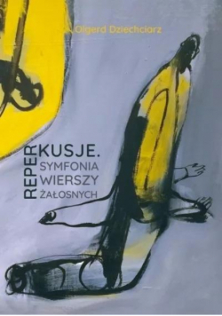 Reperkusje. Symfonia wierszy żałosnych