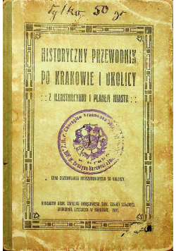 Historyczny przewodnik po Krakowie i ulicy 1907 r.