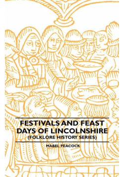 Festivals and Feast Days of Lincolnshire (Folklore History Series)