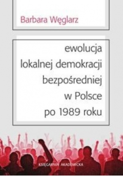 Ewolucja lokalnej demokracji bezpośredniej w Polsce po 1989 roku