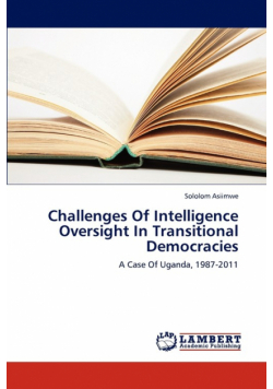 Challenges Of Intelligence Oversight In Transitional Democracies