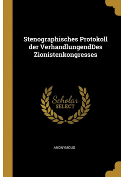 Stenographisches Protokoll der VerhandlungendDes Zionistenkongresses