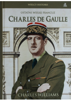 Ostatni wielki Francuz Charles de Gaulle
