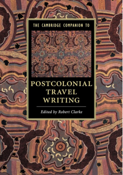 The Cambridge Companion to Postcolonial Travel             Writing