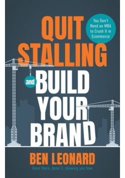 Quit Stalling and Build Your Brand