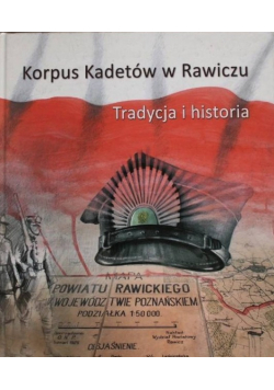 Korpus Kadetów w Rawiczu Tradycja i Historia
