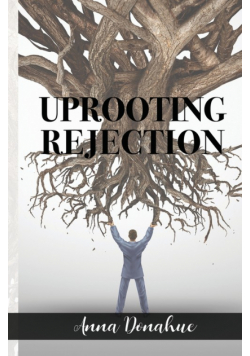 Uprooting Rejection