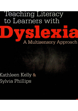Teaching Literacy to Learners with Dyslexia: A Multi-sensory Approach