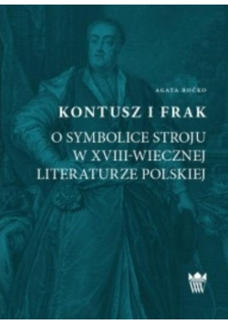 Kontusz i frak. O symbolice stroju...