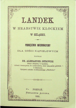Landek w hrabstwie Kłodzkim w Szląsku reprint z 1881r