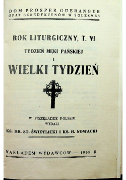 Rok Liturgiczny tom VI Tydzień Męki Pańskiej i Wielki Tydzień 1935 r.