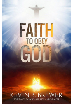 Faith To Obey God