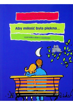 Aby miłość była piękna