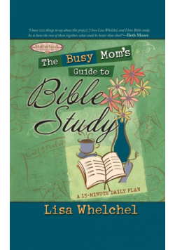 The Busy Mom's Guide to Bible Study