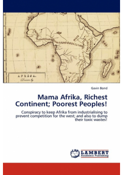Mama Afrika, Richest Continent; Poorest Peoples!