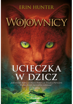 Wojownicy (tom 1). Ucieczka w dzicz, Wojownicy, Tom I
