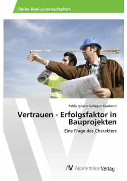 Vertrauen - Erfolgsfaktor in Bauprojekten