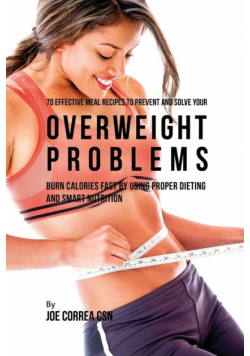 70 Effective Meal Recipes to Prevent and Solve Your Overweight Problems