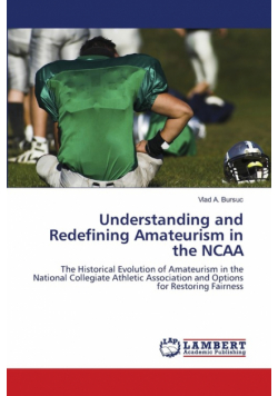 Understanding and Redefining Amateurism in the NCAA