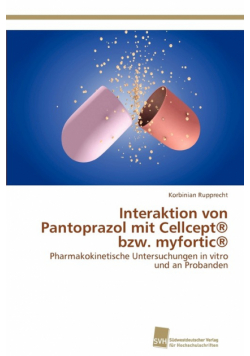 Interaktion von Pantoprazol mit Cellcept® bzw. myfortic®