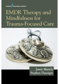 EMDR Therapy and Mindfulness for Trauma-Focused Care