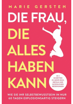 Die Frau, die alles haben kann