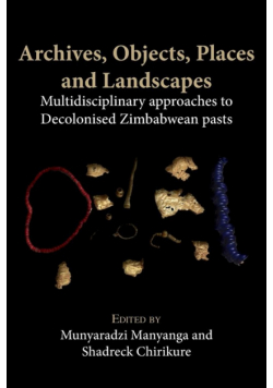 Archives, Objects, Places and Landscapes