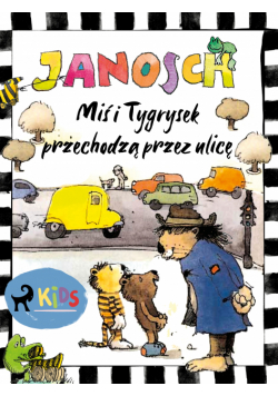Miś i Tygrysek przechodzą przez ulicę