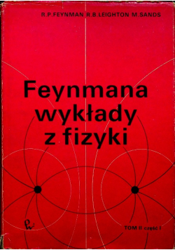 Feynmana wykłady z fizyki Tom II część I