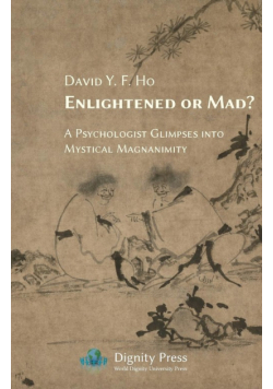 Enlightened or Mad? A Psychologist Glimpses into  Mystical Magnanimity