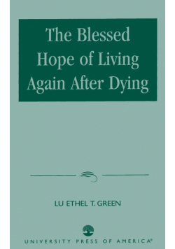 The Blessed Hope of Living Again after Dying