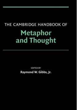 The Cambridge Handbook of Metaphor and Thought