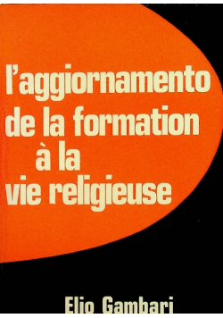 Laggiornamento de la formation a la vie religieuse