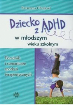 Dziecko z ADHD w młodszym wieku szkolnym
