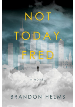 Not Today, Fred
