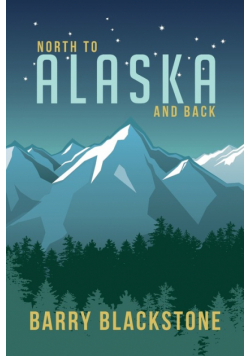 North to Alaska and Back