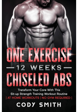 One Exercise, 12 Weeks, Chiseled Abs