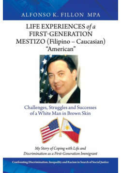 Life Experiences of a First-Generation Mestizo (Filipino - Caucasian) "American"