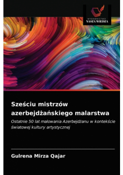 Sześciu mistrzów azerbejdżańskiego malarstwa